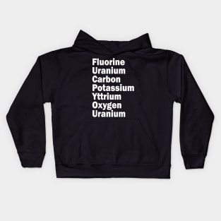 fluorine uranium carbon potassium yttrium oxygen uranium Kids Hoodie